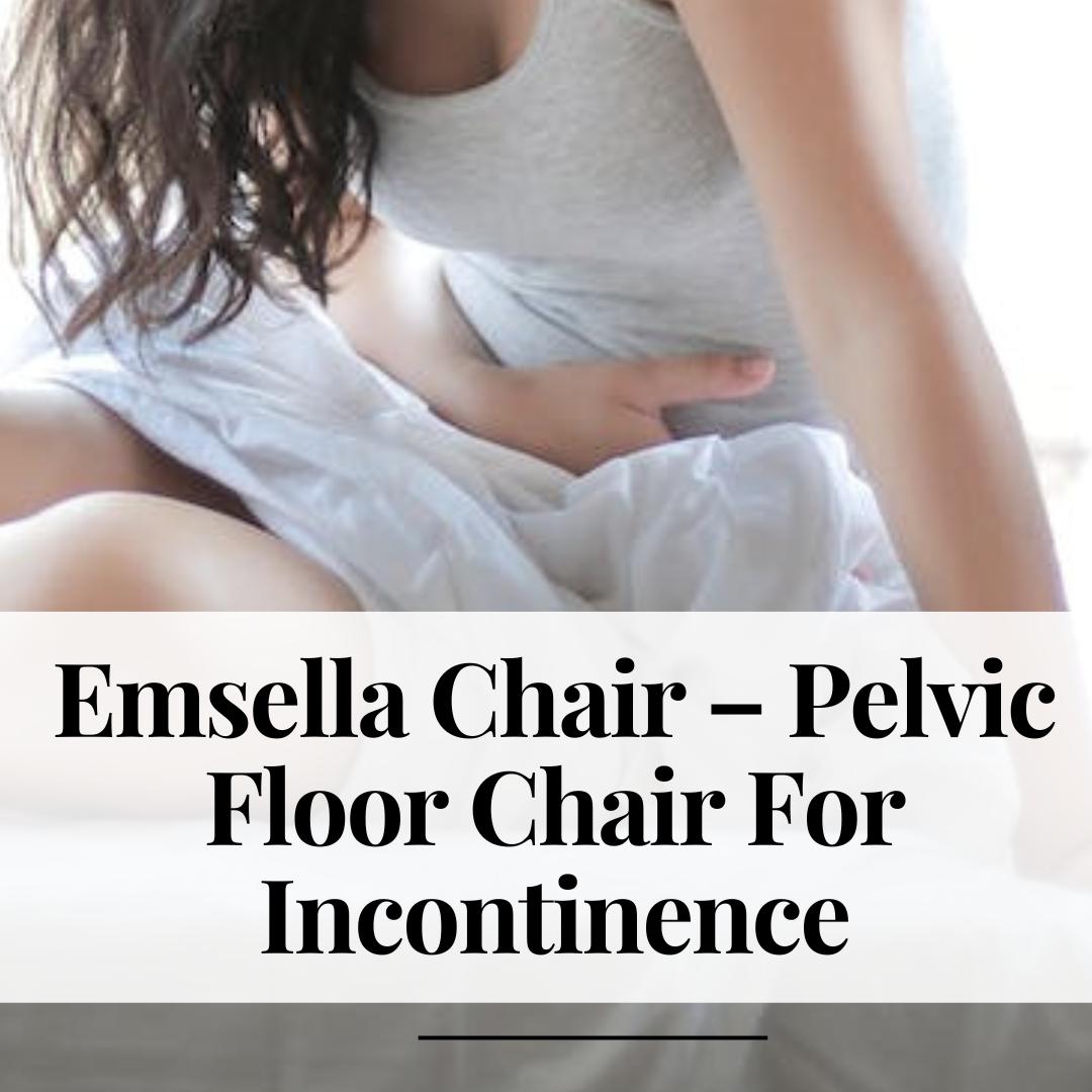 Emsella Chair – Pelvic Floor Chair For Incontinence