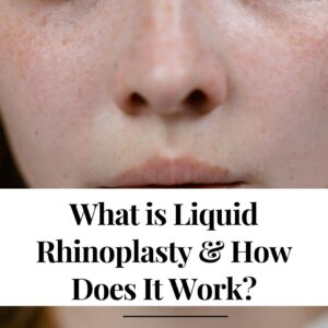 What is Liquid Rhinoplasty & How Does It Work?
