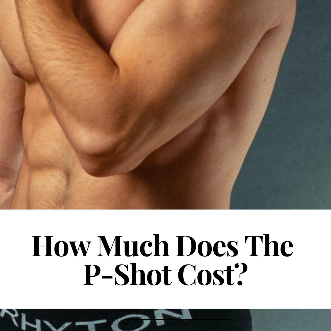 How Much Does The P-Shot Cost?