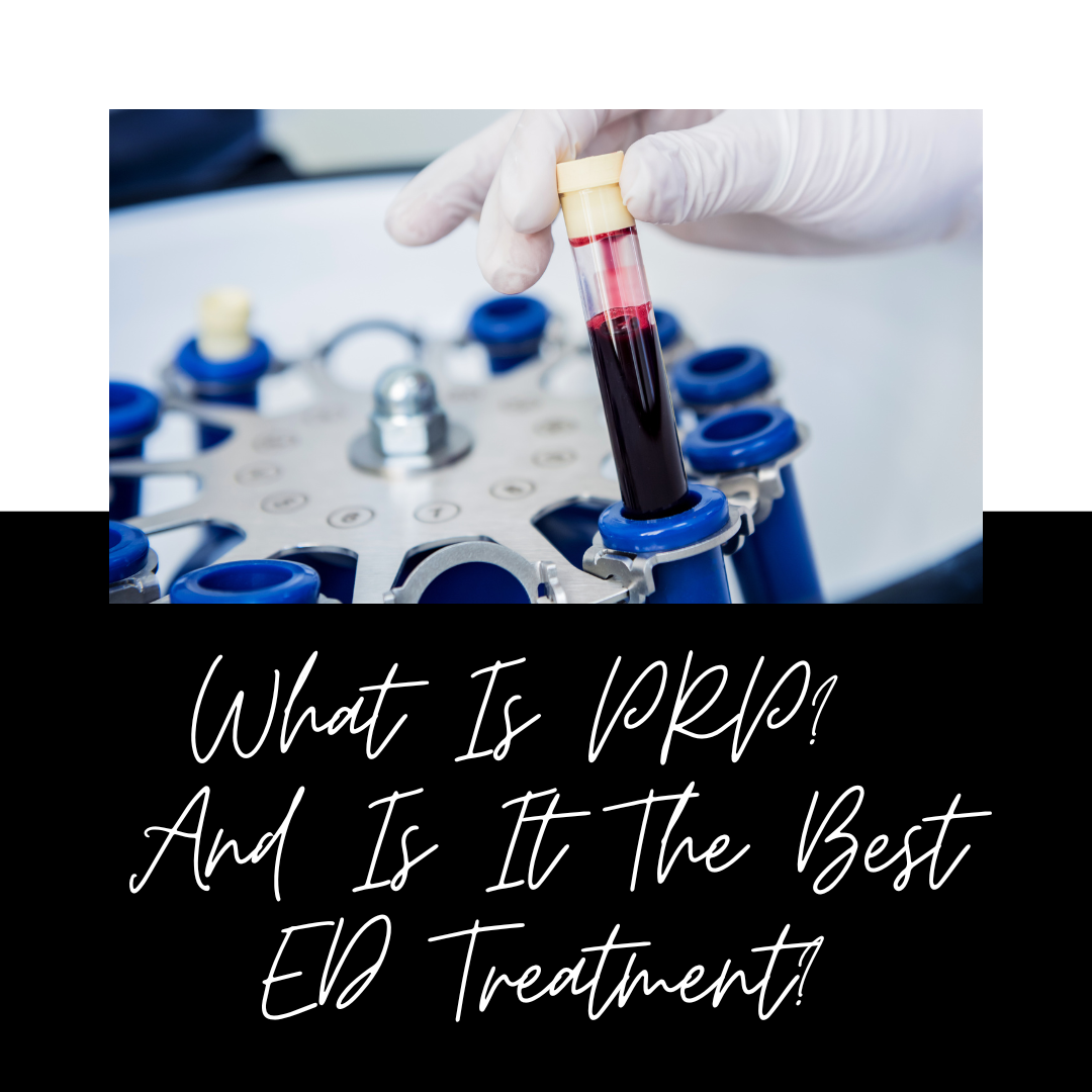 What Is PRP? And Is It The Best ED Treatment?