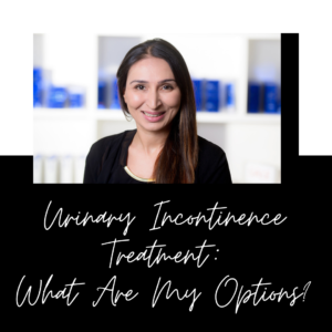 Urinary Incontinence Treatment: What Are My Options?