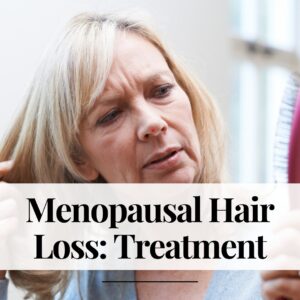 Menopausal Hair Loss: Treatment