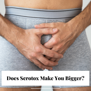 Does Scrotox Make Bigger? London and Dartford