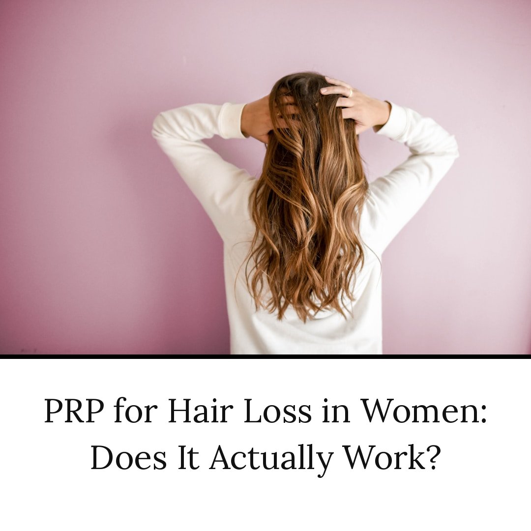 PRP for Hair Loss in Women: Does It Actually Work?
