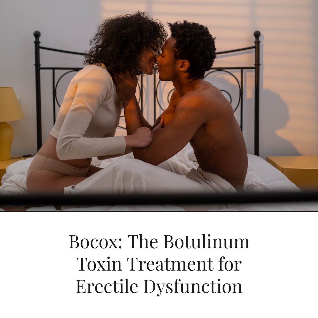 Bocox: The Botulinum Toxin Treatment for Erectile Dysfunction Most Men Have Never Heard Of